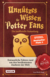 Unnützes Wissen für Potter-Fans. Die inoffizielle Sammlung